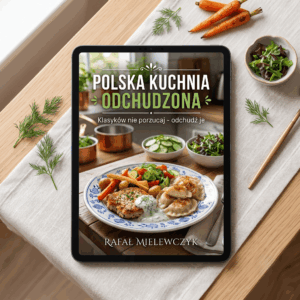 Polska kuchnia odchudzona ebook Rafał Mielewczyk