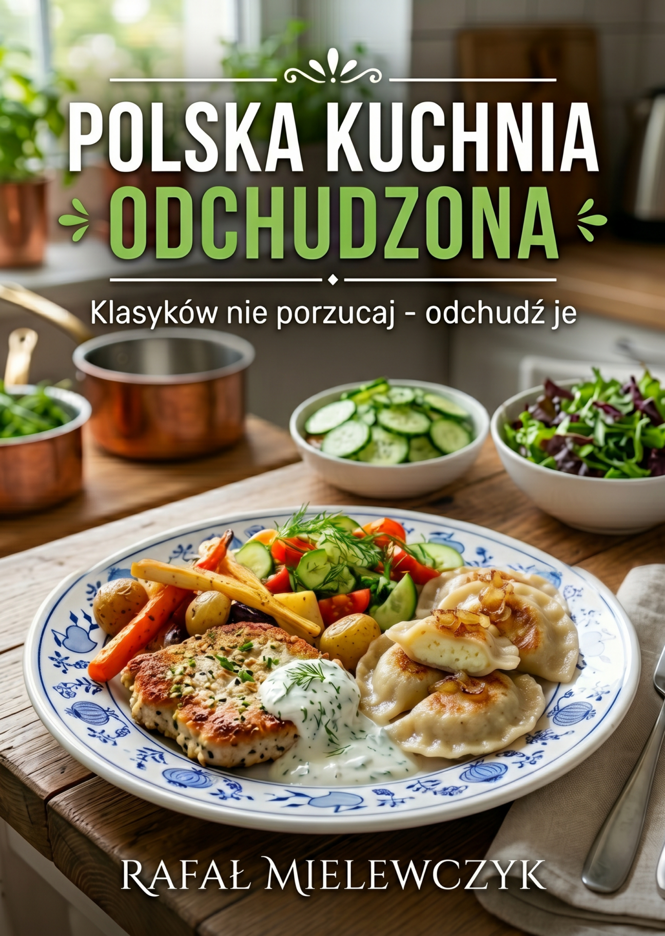 Polska kuchnia odchudzona Polska kuchnia odchudzona Rafał Mielewczyk